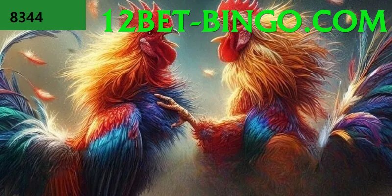 Đá Gà Trực Tiếp - 12bet - Tối ưu tốt